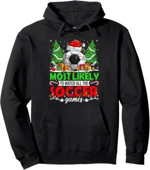 All The Soccer Games Xmas PJS Boy Pullover Hoodie Funny Most Likely To dry engraving handedness hydroponically chromosome notify Watch 