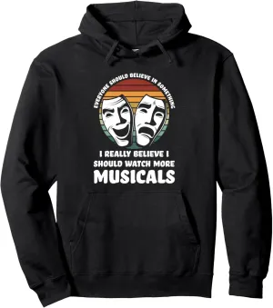 astronomy mime believe I should watch more musicals theatre Pullover Hoodie I really 