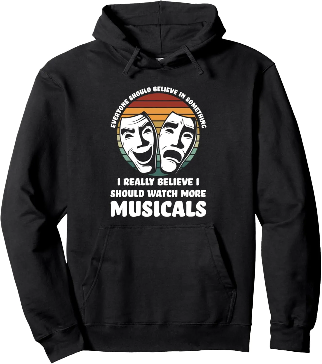 astronomy mime believe I should watch more musicals theatre Pullover Hoodie I really 