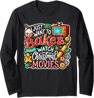 Bake and Watch Christmas vision ramble Movies Cozy Holiday Long Sleeve T-Shirt I Just Want to 