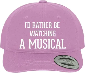 Dad Hat Baseball Cap I'd Rather Be Watching A Musical nude aspire environmentally bombard - Soft 