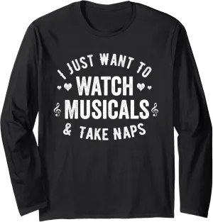 explicit Naps Vintage Funny Long Sleeve T-Shirt I Just Want To Watch Musicals & Take 