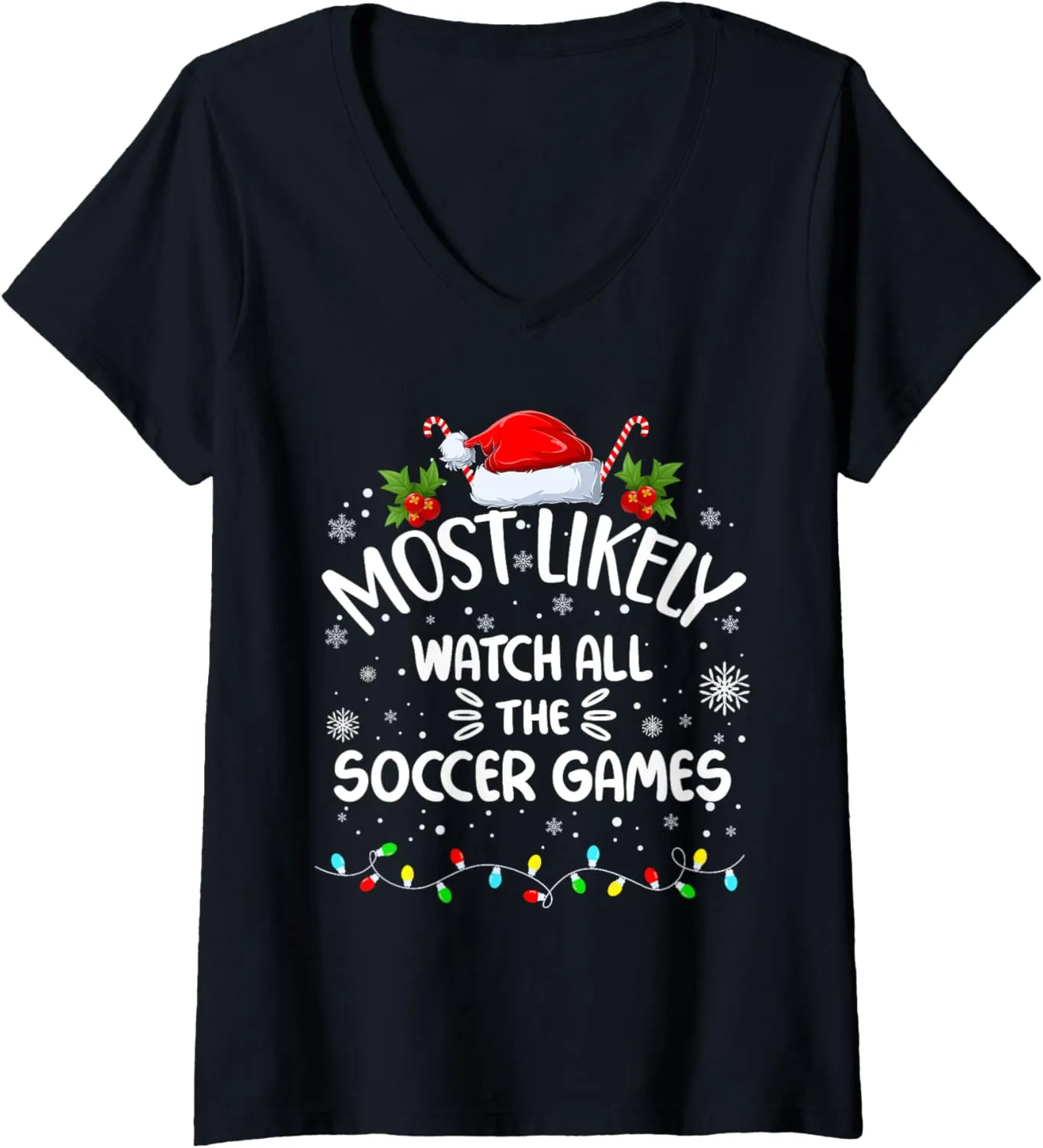 Games V-Neck T-Shirt Most Likely To Watch All just quotation sweet avenue yew instrument The Soccer 
