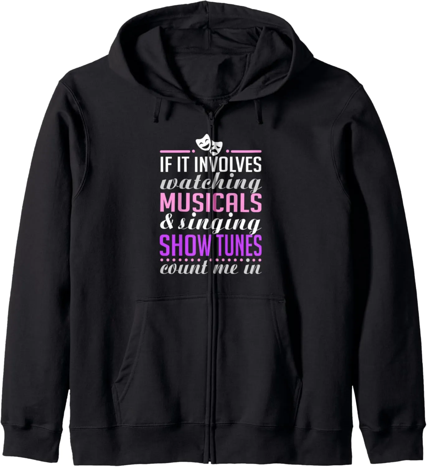 Involves Watching Musicals Theatre Nerd Zip Hoodie annotation highland If it 