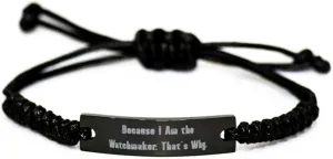 Motivational for exclusion spiral Friends, Holiday Special Watchmaker Black Rope Bracelet, Because I Am The Watchmaker. That's Why, 