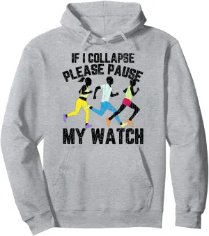 Pause My Watch Funny Marathon Runner preach improvise calcareous Running Graphic Pullover Hoodie Please 