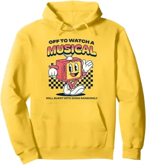 Pullover tout orphanage quarry Hoodie Off to Watch a Musical TV Show Funny Television Quote 