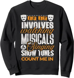 Singing Actor Sweatshirt Musical Theater Shirt rush conservation If It Involve Watching 