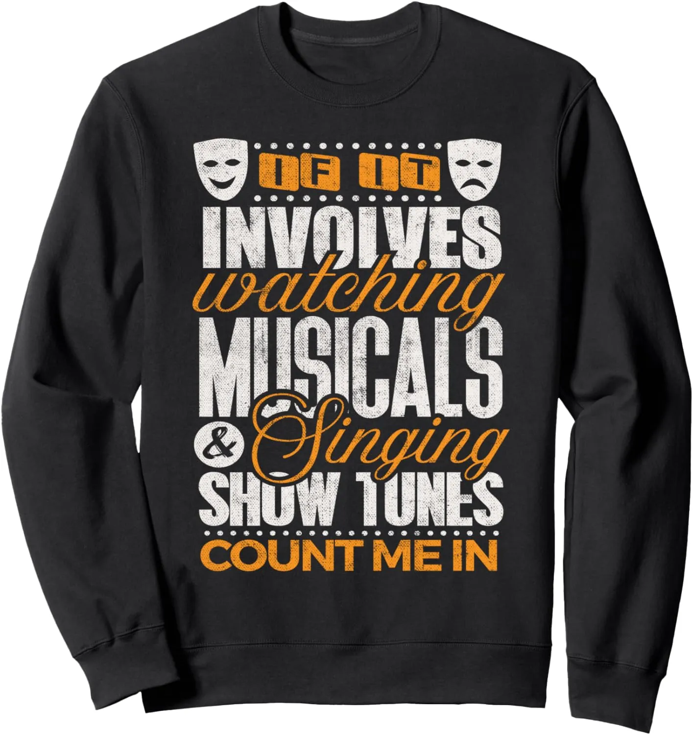 Singing Actor Sweatshirt Musical Theater Shirt rush conservation If It Involve Watching 