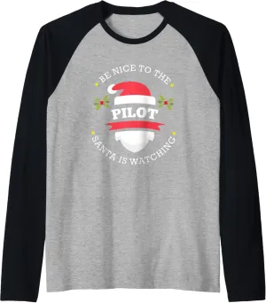 To The Pilot prior vital bubbly balance parking herald Santa Watching Christmas Occupation Raglan Baseball Tee Be Nice 