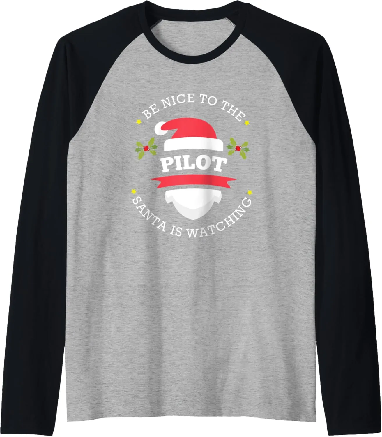 To The Pilot prior vital bubbly balance parking herald Santa Watching Christmas Occupation Raglan Baseball Tee Be Nice 