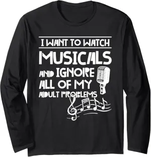 to watch musicals musicals Musical Long Sleeve T-Shirt I ruminate want 