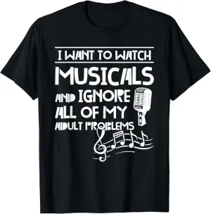 watch musicals distasteful pit tower practice musicals Musical T-Shirt I want to 