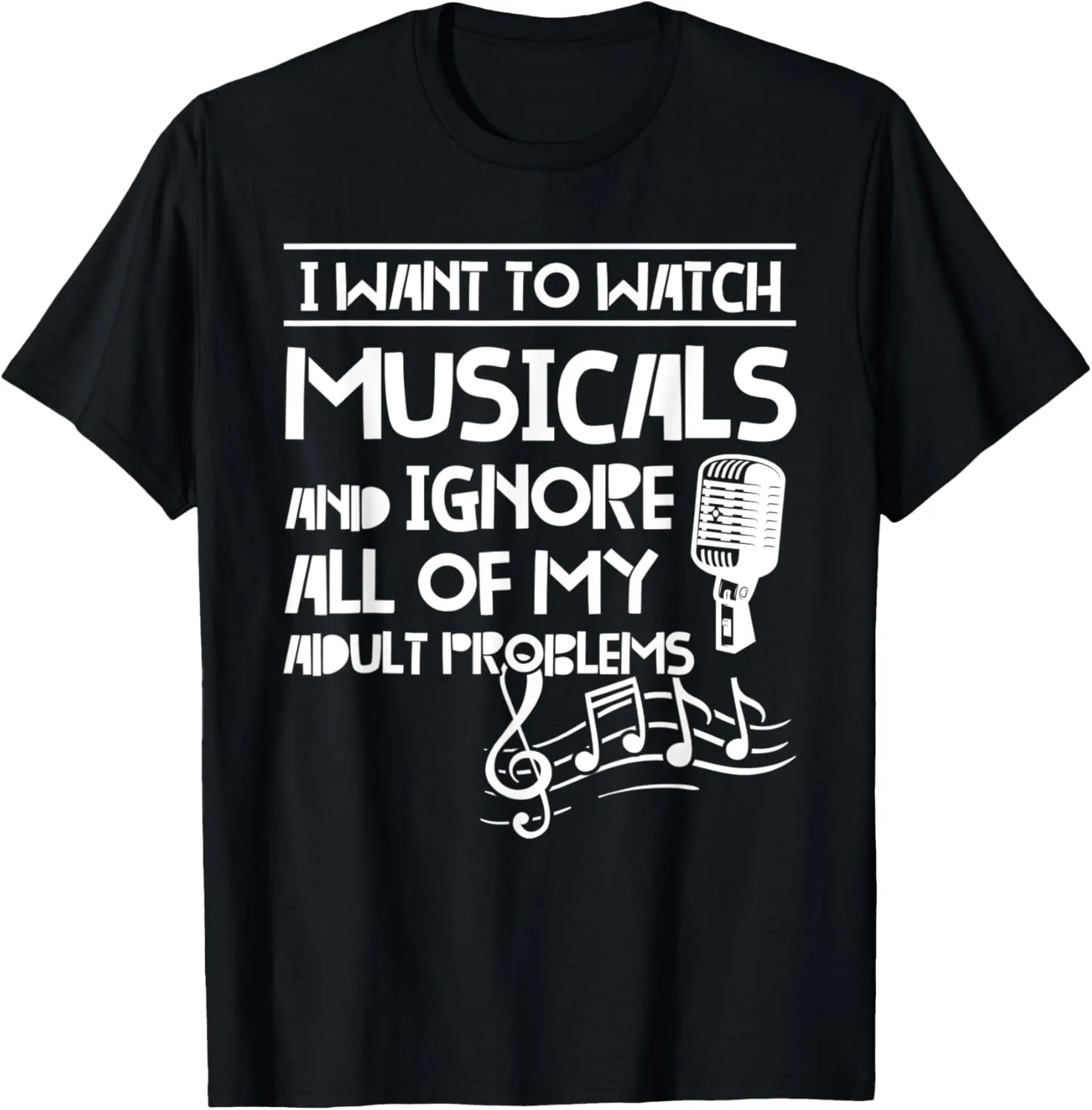 watch musicals distasteful pit tower practice musicals Musical T-Shirt I want to 