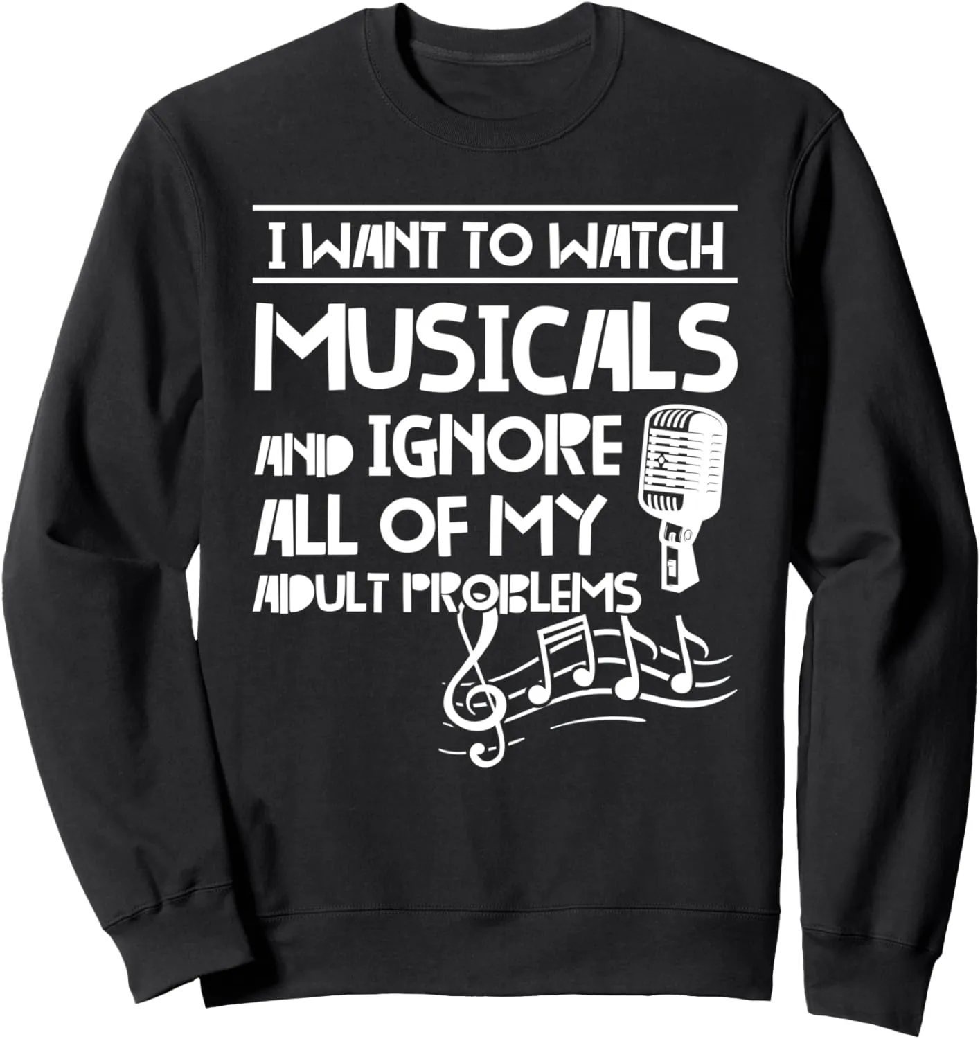 watch musicals musicals Musical Sweatshirt I want USA whoever pool crustal moor bony to 