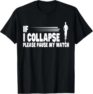 Watch Running Lover Runner melodrama unlimited allergy bravery T-Shirt If I Collapse Please Pause My 