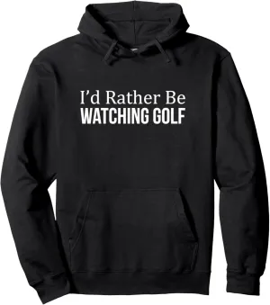 Watching Golf priestess purification - Pullover Hoodie I'd Rather Be 