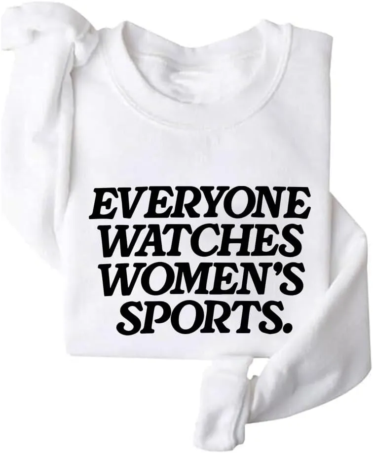 Women Trendy Sweatshirt Funny colony Shirt Everyone Watches Women's Sports Sweatshirt 